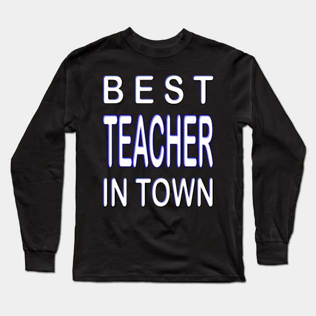 Best Teacher In Town Design Blau Long Sleeve T-Shirt by DormIronDesigns